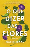 O que dizer das flores