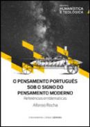 O pensamento portugu�s sob o signo do pensamento moderno