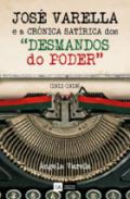 O capit�o m�dico Jos� Varella e a cr�nica sat�rica dos �Desmandos do poder� (1911-1919)