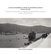 A ilha da Madeira na rota da di�spora judaica (s�culos XIX-XX)