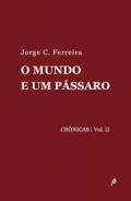 O mundo e um p�ssaro : cr�nicas, 2