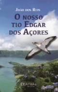 O nosso Tio Edgar dos A�ores
