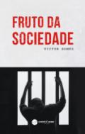 Fruto da sociedade