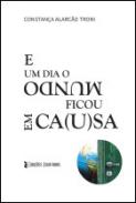 E um dia o mundo ficou em ca(u)sa