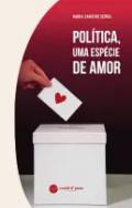 Pol�tica, uma esp�cie de amor