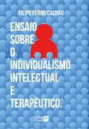 Ensaio sobre o individualismo intelectual e terap�utico