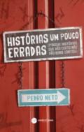 Hist�rias um pouco erradas (porque hist�rias que d�o certo n�o d�o bons contos)