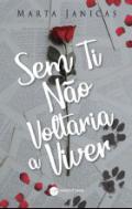 Sem ti n�o voltaria a viver