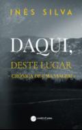 Daqui, deste lugar