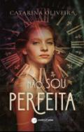 N�o sou perfeita