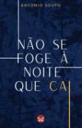 N�o se foge � noite que cai