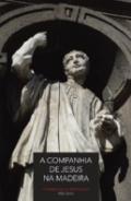 A companhia de Jesus na Madeira