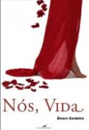 N�s, vida