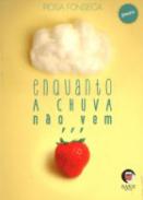 Enquanto a chuva n�o vem