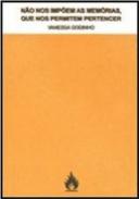 N�o nos imp�em  as mem�rias, que nos permitem pertencer