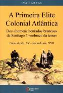A Primeira Elite Colonial Atl�ntica