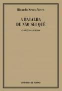 A batalha de n�o sei qu� e outros textos