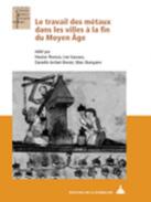 Le travail des m�taux dans les villes � la fin du Moyen �ge